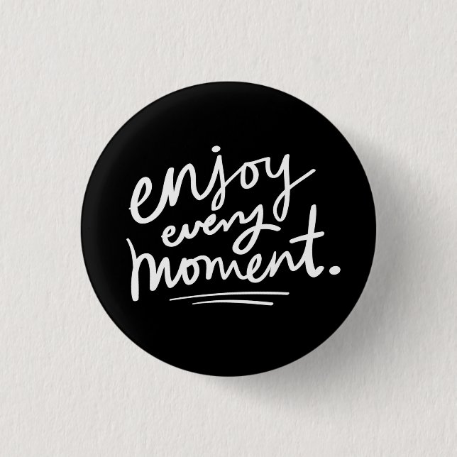Enjoy Every Moment Flair Pin (Front)