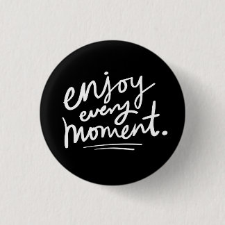 Enjoy Every Moment Flair Pin