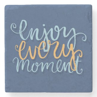 Enjoy Every Moment - Inspirational Stone Coaster