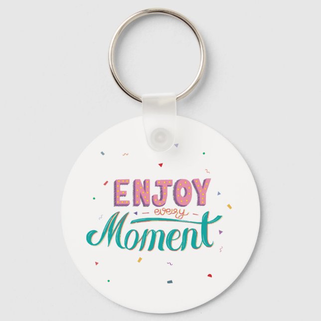 Enjoy Every Moment Keychain (Front)