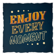 Enjoy Every Moment Motivational Quote Design