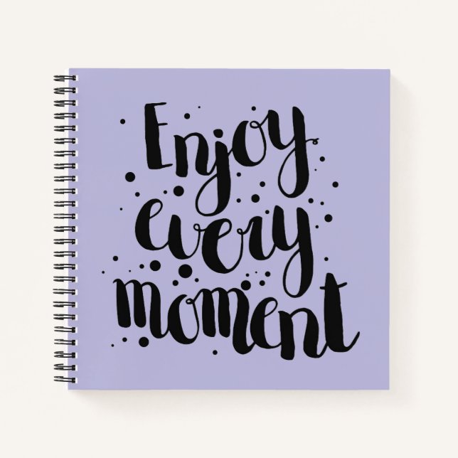 Enjoy Every Moment Notebook (Front)