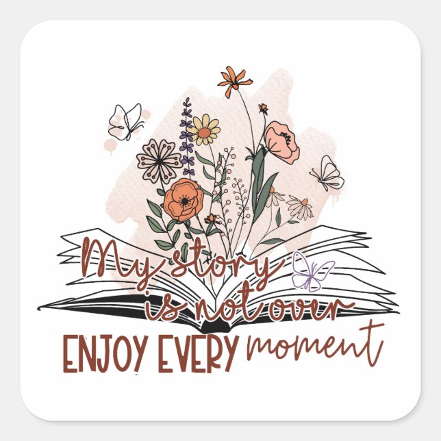 Enjoy Every Moment, Positive Message  Square Sticker (Front)