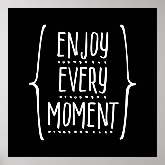 Enjoy Every Moment Poster (Front)