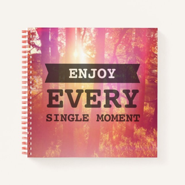 Enjoy Every Single Moment Notebook (Front)