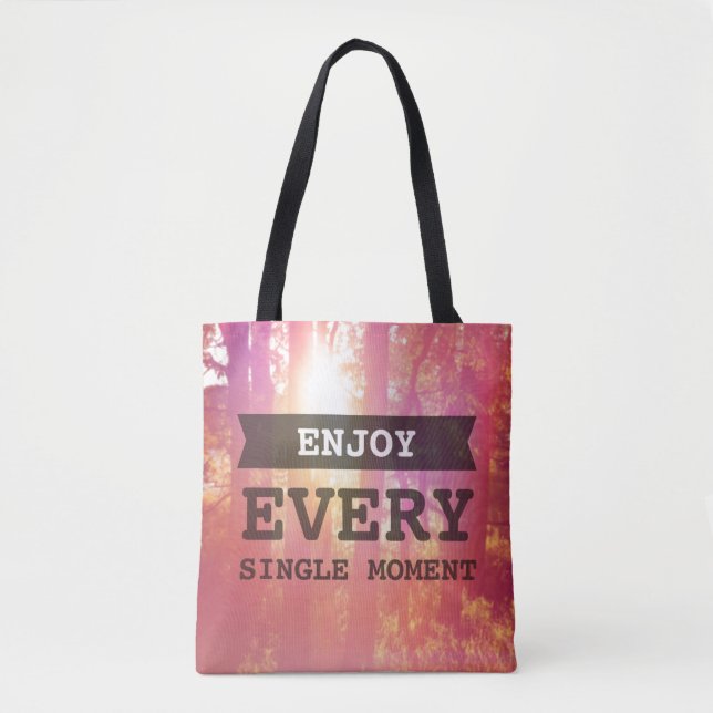 Enjoy Every Single Moment Tote Bag (Front)