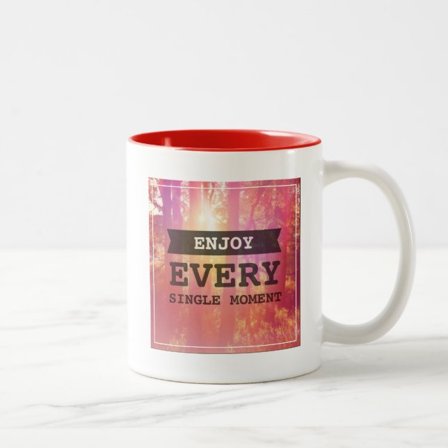 Enjoy Every Single Moment Two-Tone Coffee Mug (Right)