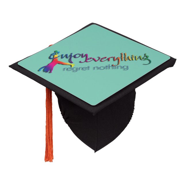 Enjoy everything - regret nothing graduation cap topper (Angled)