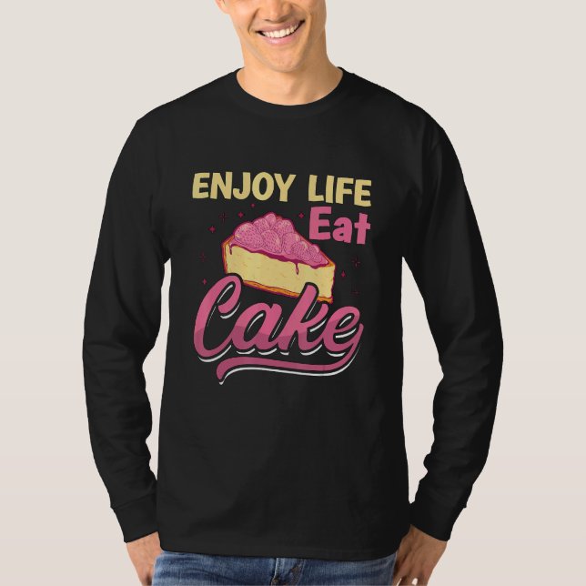 Enjoy Life Eat Cake Bakery Love Baking Bakers  Bak T-Shirt (Front)