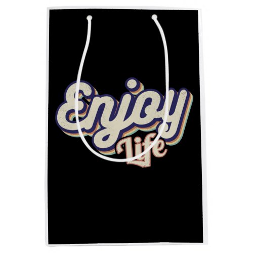 Enjoy Life Positive message Good vibes motivati Medium Gift Bag