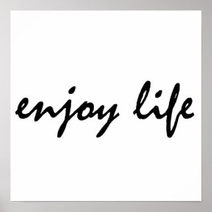 Enjoying my life Poster by EnlightParis