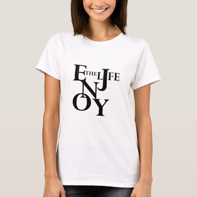 Enjoy life T-Shirt (Front)