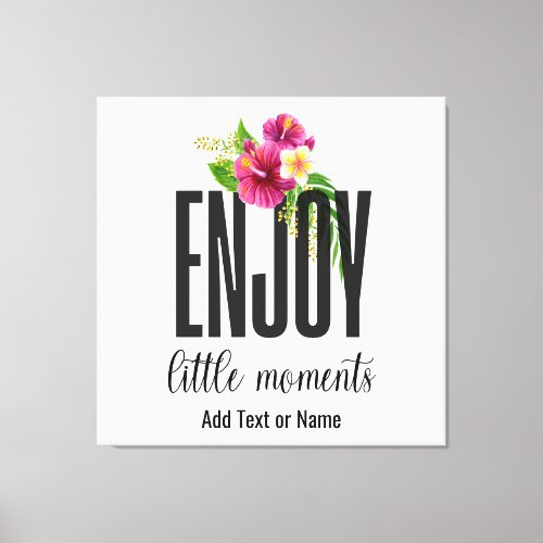 Enjoy Little Moments Modern Chic Floral Canvas Print
