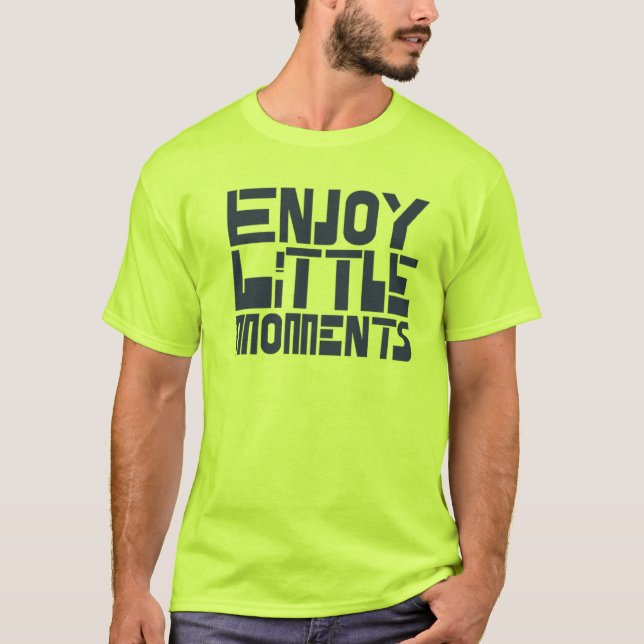 Enjoy little moments T-Shirt (Front)