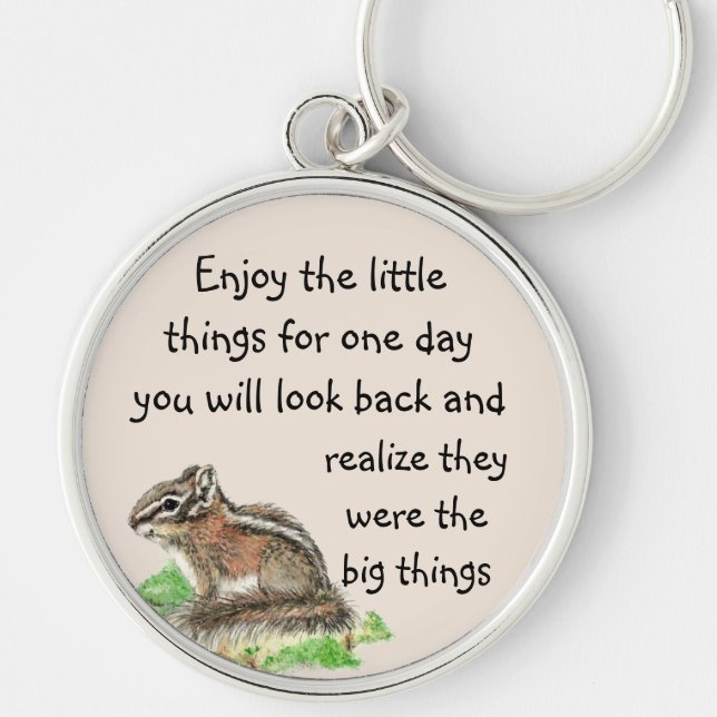 Enjoy Little Things Inspirational Quote Chipmunk  Keychain (Front)