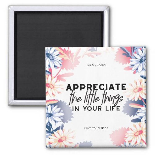 Enjoy little things quotes magnet
