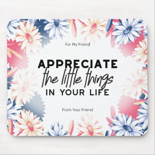 Enjoy little things quotes mouse pad