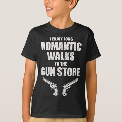 Enjoy Long Romantic Walks To The Gun Store Funny G T_Shirt