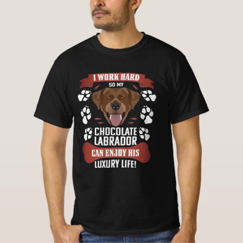 Enjoy Luxury Life Chocolate Labrador Lab T_Shirt