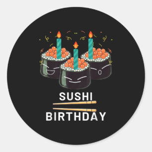 Enjoy Sushi Birthday For Gifts Men Women Kids Classic Round Sticker
