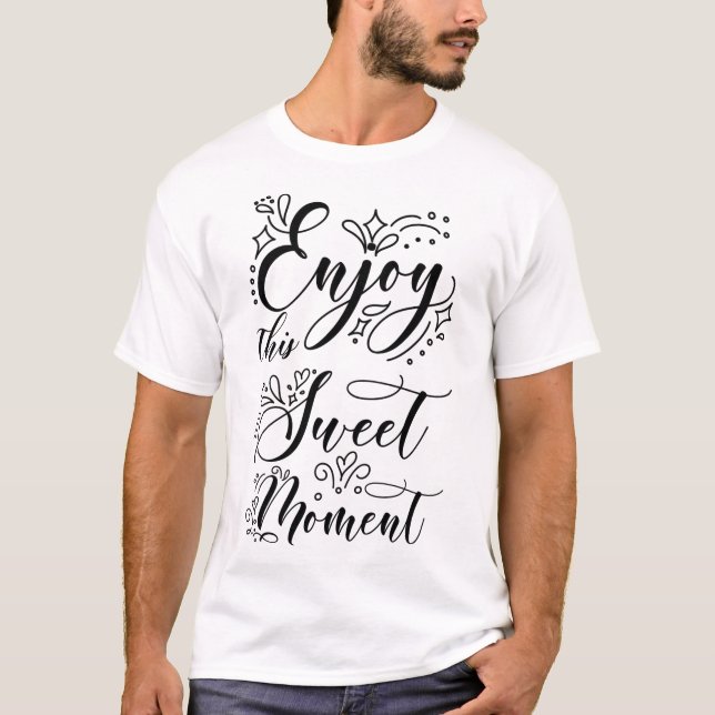 enjoy sweet moment T-Shirt (Front)