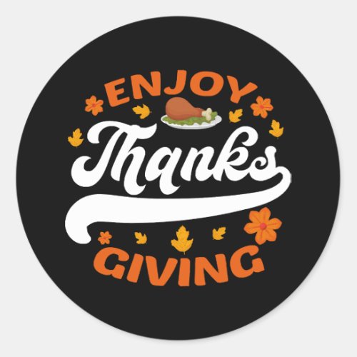 enjoy thanksgiving food turkey thankful classic round sticker