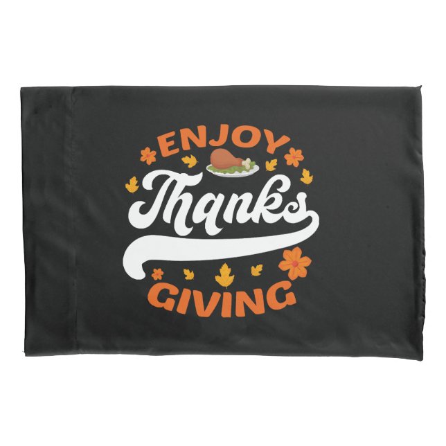 enjoy thanksgiving food turkey thankful pillow case (Front)