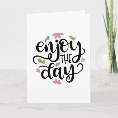 Enjoy the day card