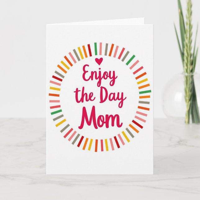 Enjoy The Day Mom Simple Card (Front)