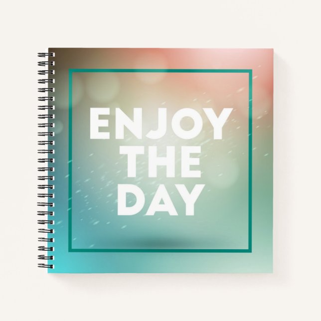Enjoy The Day Notebook (Front)