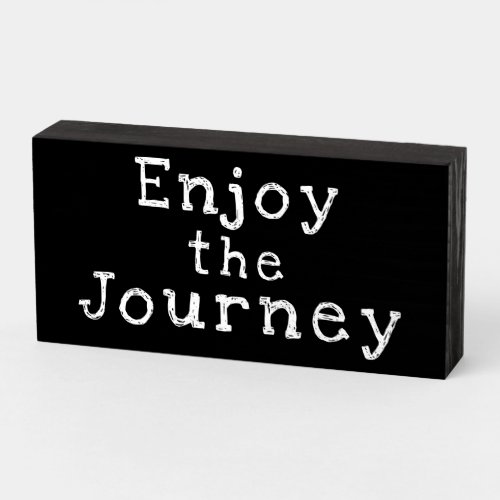 Enjoy the Journey New Beginnings Wood Box Sign