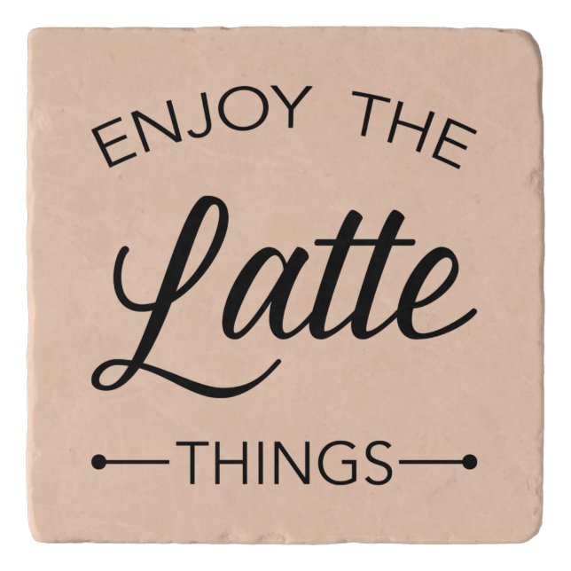 Enjoy the Latte Things Typography on Peach Trivet (Front)