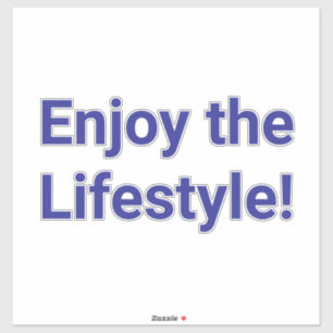 Enjoy the Lifestyle Jeff Hankamer Artjunkhaus Fun! Sticker