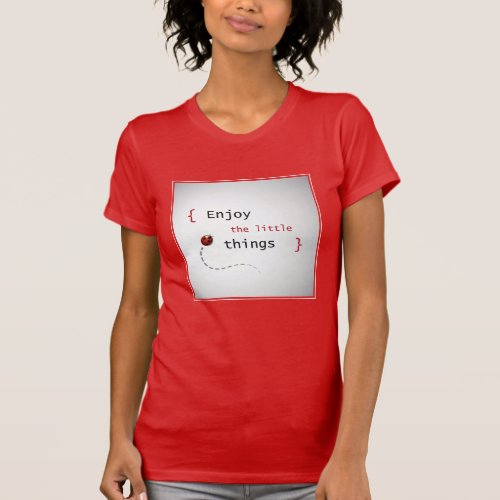 Enjoy The Little Things 2 T_Shirt