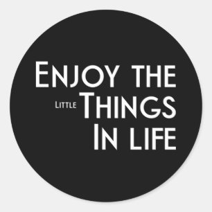 Enjoy The Little Things 45 Classic Round Sticker