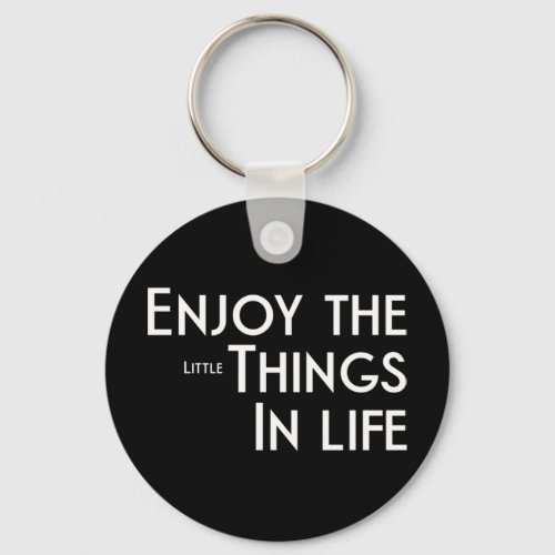 Enjoy The Little Things  45 Keychain
