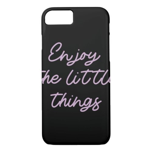 Enjoy the little things  52 iPhone 87 case