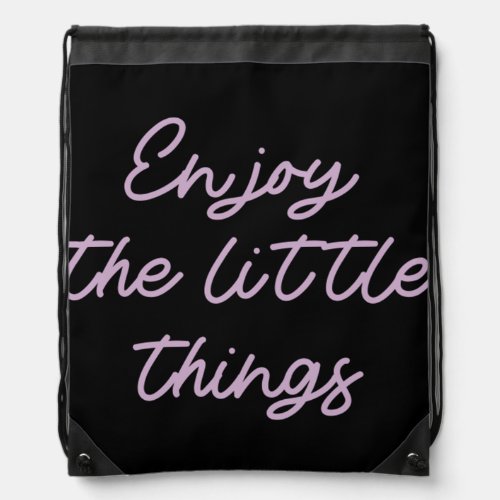 Enjoy the little things  52 drawstring bag