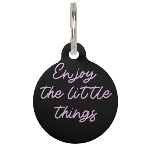 Enjoy the little things  52 pet ID tag