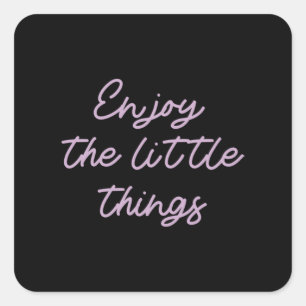 Enjoy the little things  52 square sticker