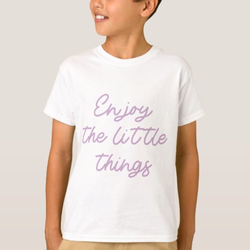 Enjoy the little things  52 T_Shirt