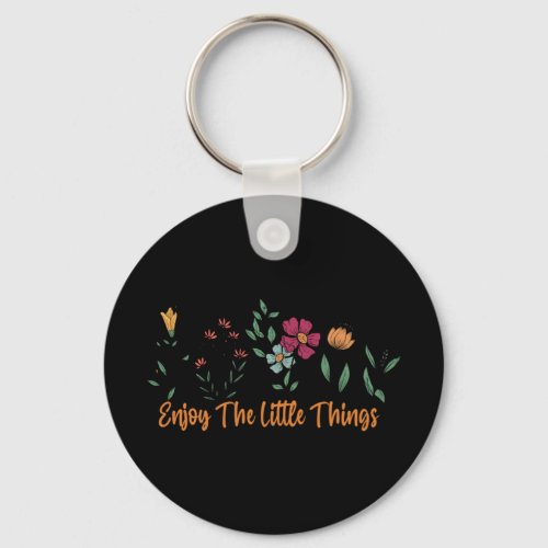 Enjoy the little things  61 keychain