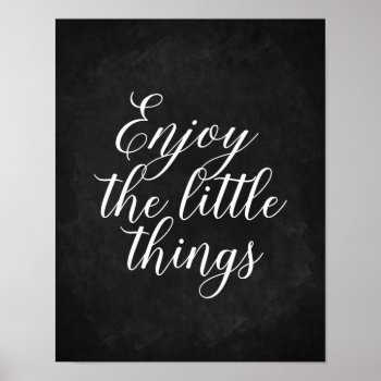 Enjoy The Little Things Chalkboard Quote Art Poster by MercedesP at Zazzle