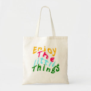 Enjoy the Little Things Colorful Tote Bag
