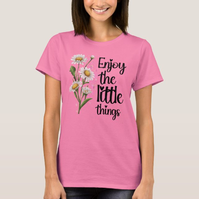 ENJOY THE LITTLE THINGS flower TEE for women  (Front)