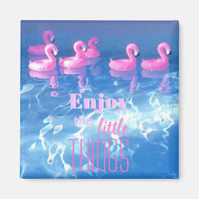 Enjoy the little things - Fun Inspirational Quote