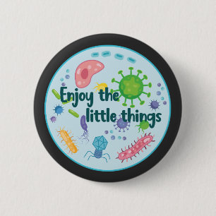 Enjoy the Little Things Funny Biology Button