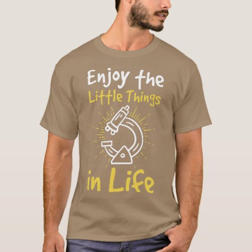 Enjoy The Little Things In Life Biology Biologist  T_Shirt