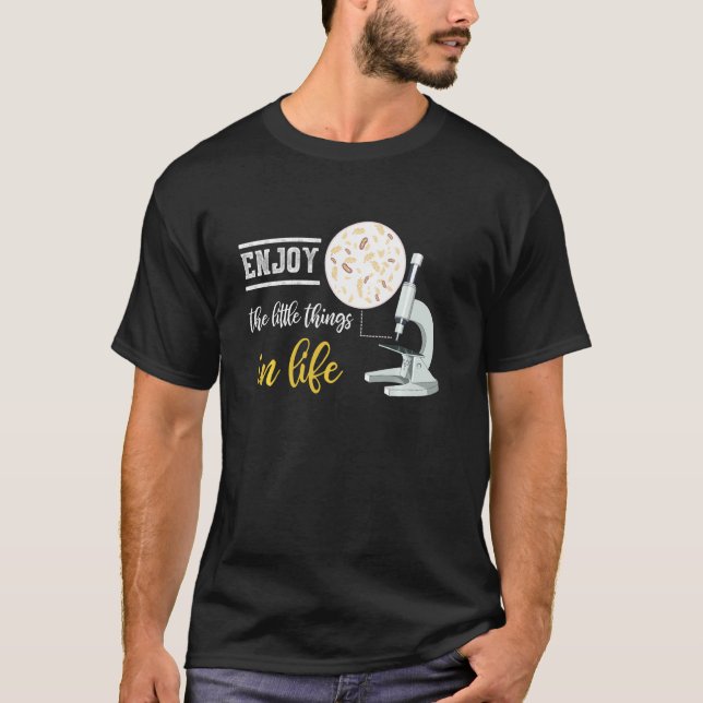 Enjoy The Little Things In Life Funny Science Puns T-Shirt (Front)