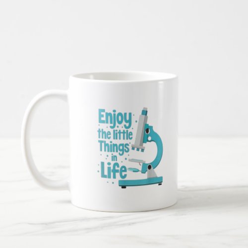 Enjoy the little things in life microbiologist  coffee mug